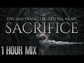 SACRIFICE | Epic Sad Tragic & Dark Dramatic Orchestral Music Mix