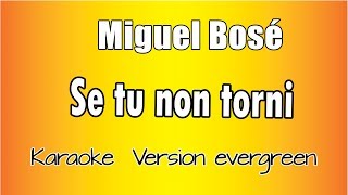 Miguel Bosè   - Se tu non torni (versione Karaoke Academy Italia)