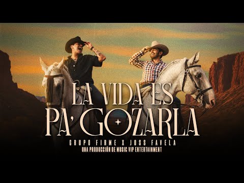 Grupo Firme & Joss Favela - La Vida Es Pa' Gozarla (Video Oficial)