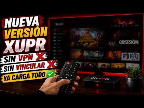 🤩 YA SALIÓ LA NU€VA VERSIÓN QUE ARREGLA EL PROBLEMA DE XUP SIN VPN ❌ SIN VINCUL4R ❌ Para Smart TV ✅