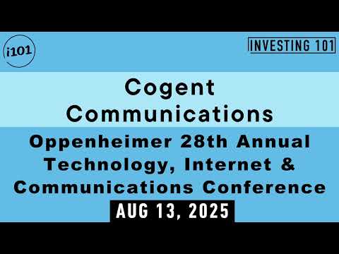 Cogent Communications Oppenheimer 28th Annual Technology, Internet & Communications Conference