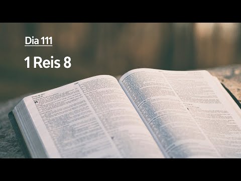 Plano de Leitura da Bíblia: Dia 111 - 1 Reis 8