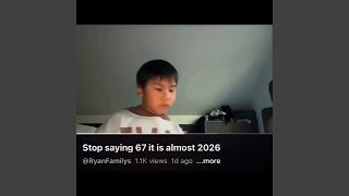 Stop Saying 67 it is almost 2026