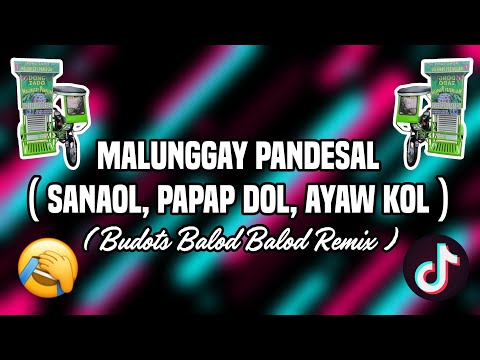 MALUNGGAY PANDESAL ( SANAOL, PAPAP DOL, AYAW KOL ) ( Budots Balod Balod Remix ) TikTok Viral Budots