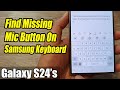 Galaxy S24 S24 Ultra How To Find Missing Microphone Button On Samsung Keyboard