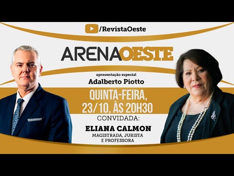 ARENA OESTE #24 – Eliana Calmon -  Magistrada, Jurista e Professora