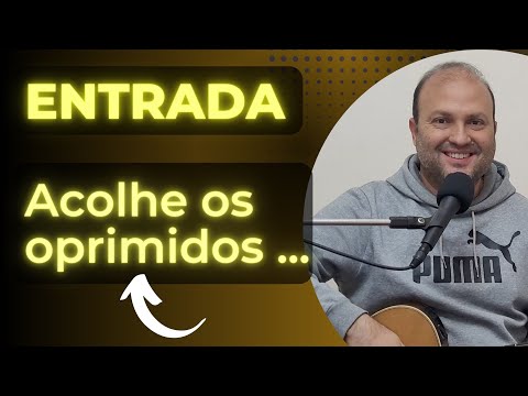 Acolhe Os Oprimidos - Liturgia VI