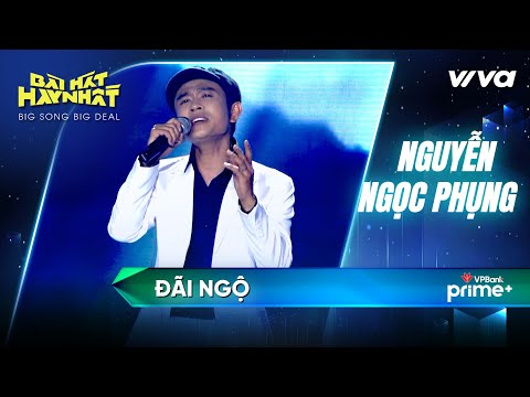 Đãi Ngộ - Nguyễn Ngọc Phụng | Bài Hát Hay Nhất 2022 - Big Song Big Deal