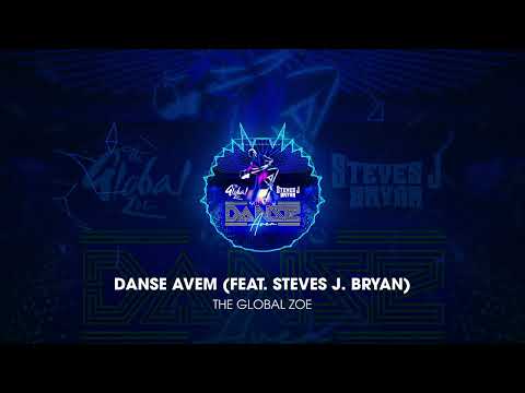 The Global Zoe feat. Steves. J. Bryan - Danse Avem (Official Audio)