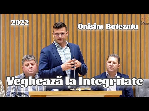 Onisim Botezatu - Veghează la Integritatea. | Predică 2022.