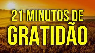 21 MINUTOS DE GRATIDÃO PARA ATIVAR UMA MENTE POSITIVA E ATRAIR UM DIA INCRÍVEL   HD 1080p