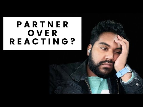 If your Partner often OVER-REACTS, Watch This | Become Your Own Therapist