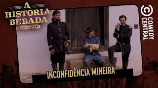 Inconfidência Mineira | História Bêbada