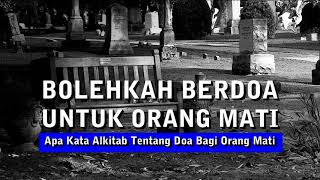 Download lagu Bolehkah Berdoa Untuk Orang Mati ? mp3 Download lagu Bolehkah Berdoa Untuk Orang Mati ? mp3