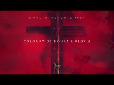 Coroado De Honra E Glória - Nova Geração