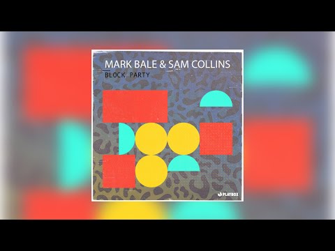 Mark Bale x Sam Collins - Block Party