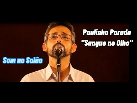 Sangue No Olho - Paulinho Parada