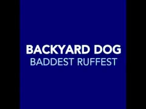 Backyard Dog - Baddest Ruffest -Radio Edit-