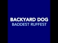 Backyard Dog - Baddest Ruffest -Radio Edit-