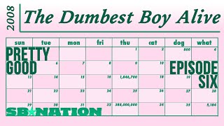 THE DUMBEST BOY ALIVE PRETTY GOOD EPISODE SIX
