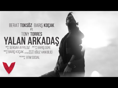 Berat Toksöz & Barış Koçak feat. Tony Torres - YALAN ARKADAŞ