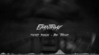 Mickey Shiloh - Big Things