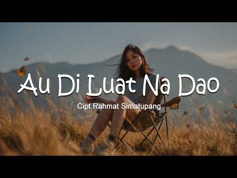 Au Di Luat Na Dao - Cipt.Rahmat Simatupang (Cover McLottung) || Lagu Batak Galau 2026