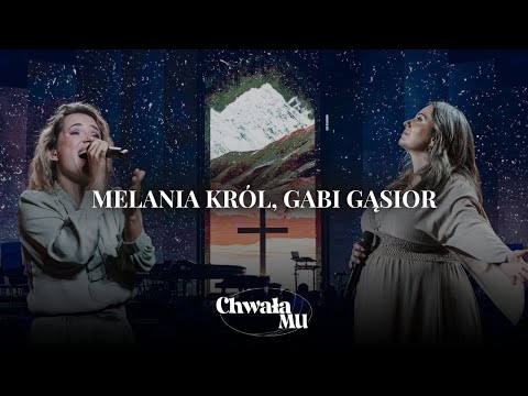 Modlitwa uwielbienia | Melania Król, Gabi Gąsior | ChwałaMU 2024