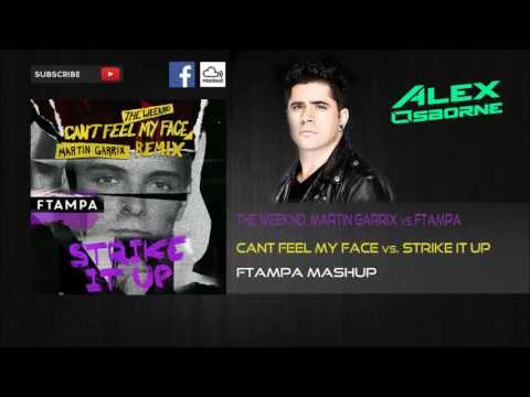 The Weeknd, Martin Garrix vs. FTampa - Can't Feel My Face vs. Strike It Up (FTampa Mashup)
