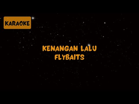 Flybaits - Kenangan Lalu [Karaoke]