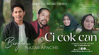 Download lagu Bergek Feat Nazar Apache - Ci Cok Can [  MV ] mp3