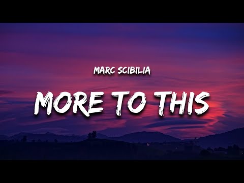 Marc Scibilia - More To This (Lyrics)