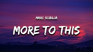 Marc Scibilia - More To This (Lyrics)