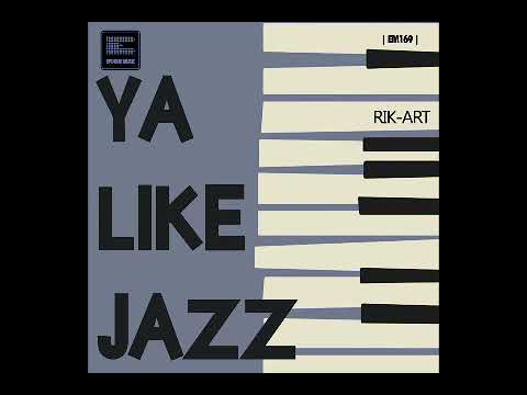Rik-Art - Ya Like Jazz (Original)