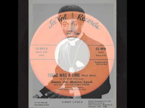 JIMMY (Mr. MOTION) LYNCH - There Was A Time (Part One) - LA VAL RECORDS