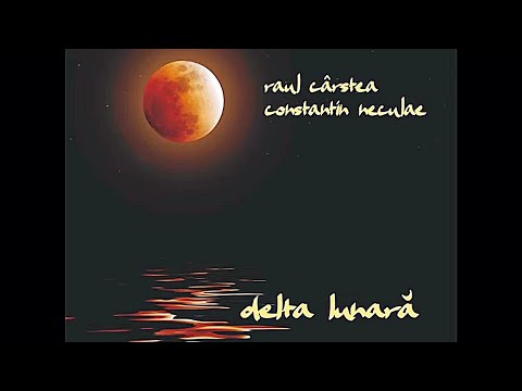 Raul Carstea & Constantin Neculae - "Delta lunara"