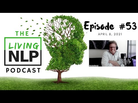 Emotional Awareness, Foveal Vision, and Shame | Living NLP Podcast April 8, 2021