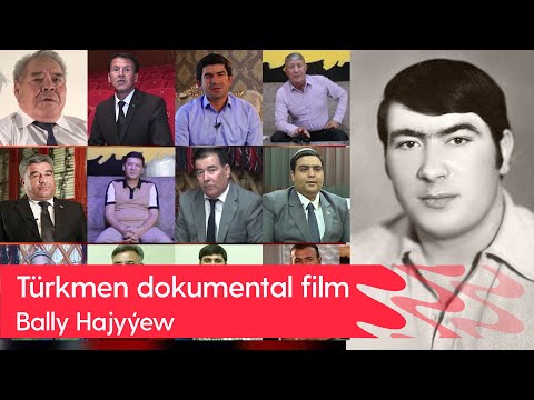Bally Hajyyew - Turkmen dokumental film | 2023