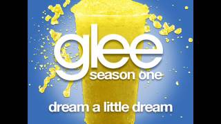 Glee - Dream A Little Dream [LYRICS]