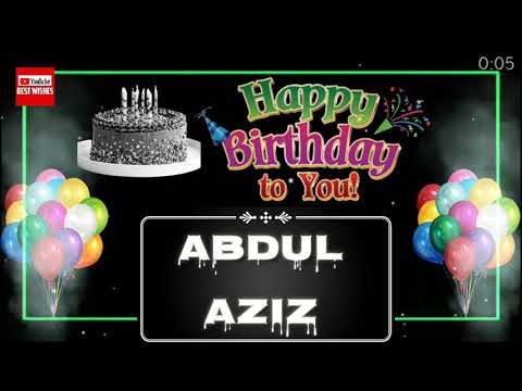 Happy Birthday Abdul Aziz _||_Best_Wishes_||