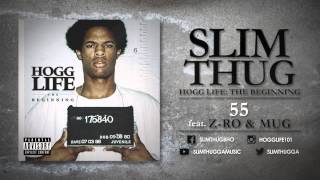 Slim Thug - 55 ft. Z-Ro & Mug (Audio)
