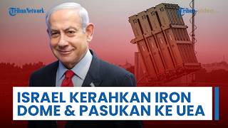 Alarm Perang? Israel Kerahkan Baterai Iron Dome dan Pasukan ke Uni Emirat Arab untuk Pertama Kalinya