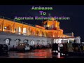 Ambassa To Agartala Railway Station Chali Main Chali Song Riya Das Kamalpir Dhalai