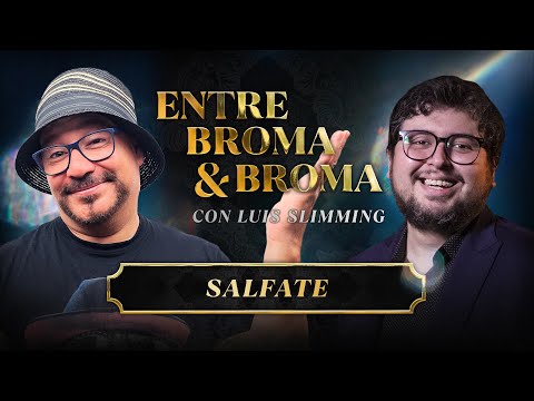 Entre Broma y Broma | Salfate