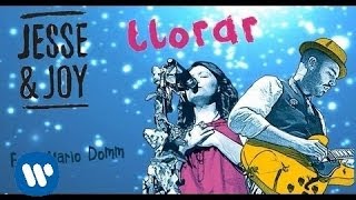 Jesse &amp; Joy - &quot;Llorar&quot; feat Mario Domm (Video Lyric)