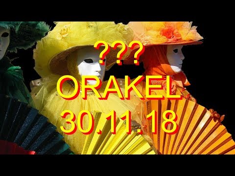 ??? ORAKEL: 30.11.2018 (Freitag)