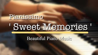 Beautiful Piano Music 🎹Sweet Memories by Pianissimo