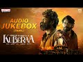 Kuberaa Audio Jukebox Tamil Nagarjuna Dhanush Rashmika Sekhar Kammula Devi Sri Prasad