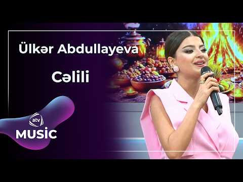 Cəlili - Ülkər Abdullayeva / Canlı ifa