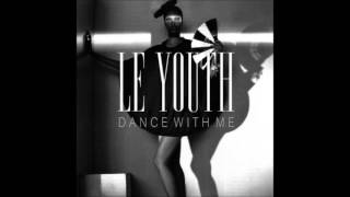 Le Youth - Dance With Me REMIX 2014